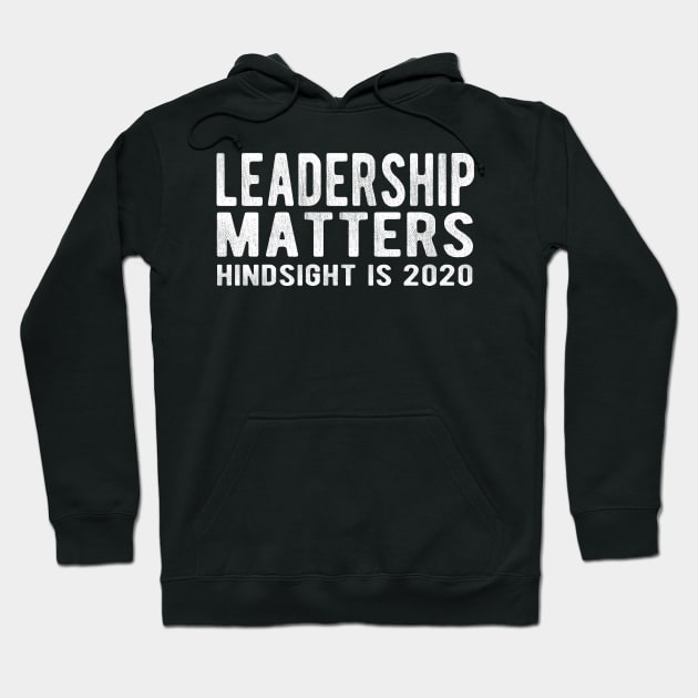 LEADERSHIP MATTERS - Hindsight is 2020 Hoodie by Jitterfly